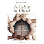 Edward Feser’s All One In Christ: All or Nothing — A Review